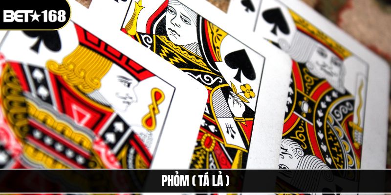 Cách Chơi Phỏm ( Tá Lả ) - Bí Kíp Chuẩn Nhất Cho Hội Viên