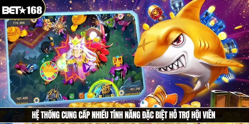 Hệ thống cung cấp nhiều tính năng đặc biệt hỗ trợ hội viên 